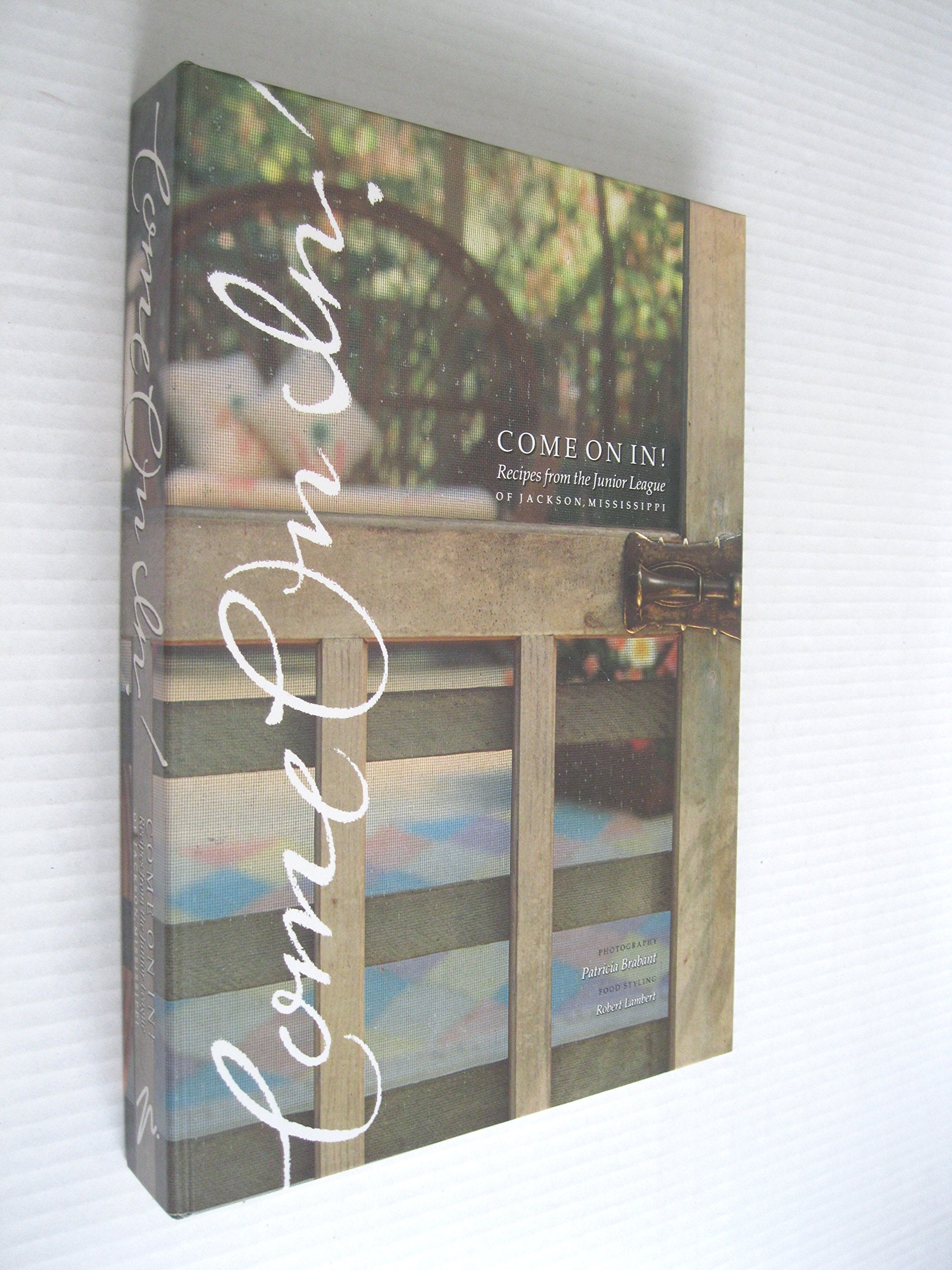 Come on in: Recipes from the Junior League of Jackson, Mississippi,Used