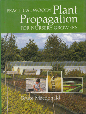 Practical Woody Plant Propagation For Nursery Growers, Vol. 1,New