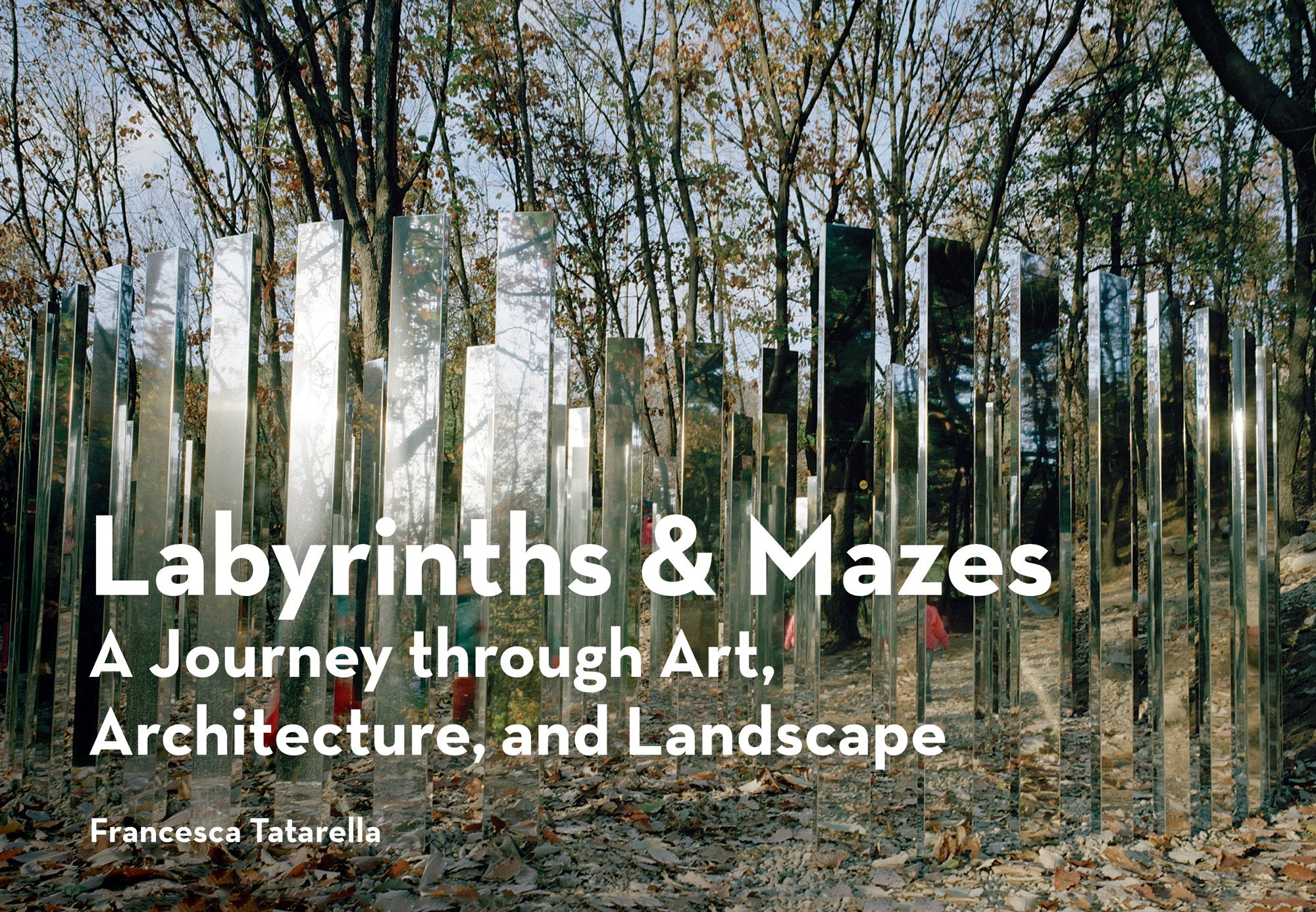 Labyrinths & Mazes: A Journey Through Art, Architecture, and Landscape (includes 250 photographs of ancient and modern labyrinth,New