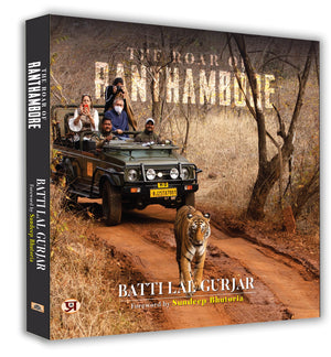 The Roar Of Ranthambore: Exploring Tiger Trails And Jungle Life In India | By Batti Lal Gurjar