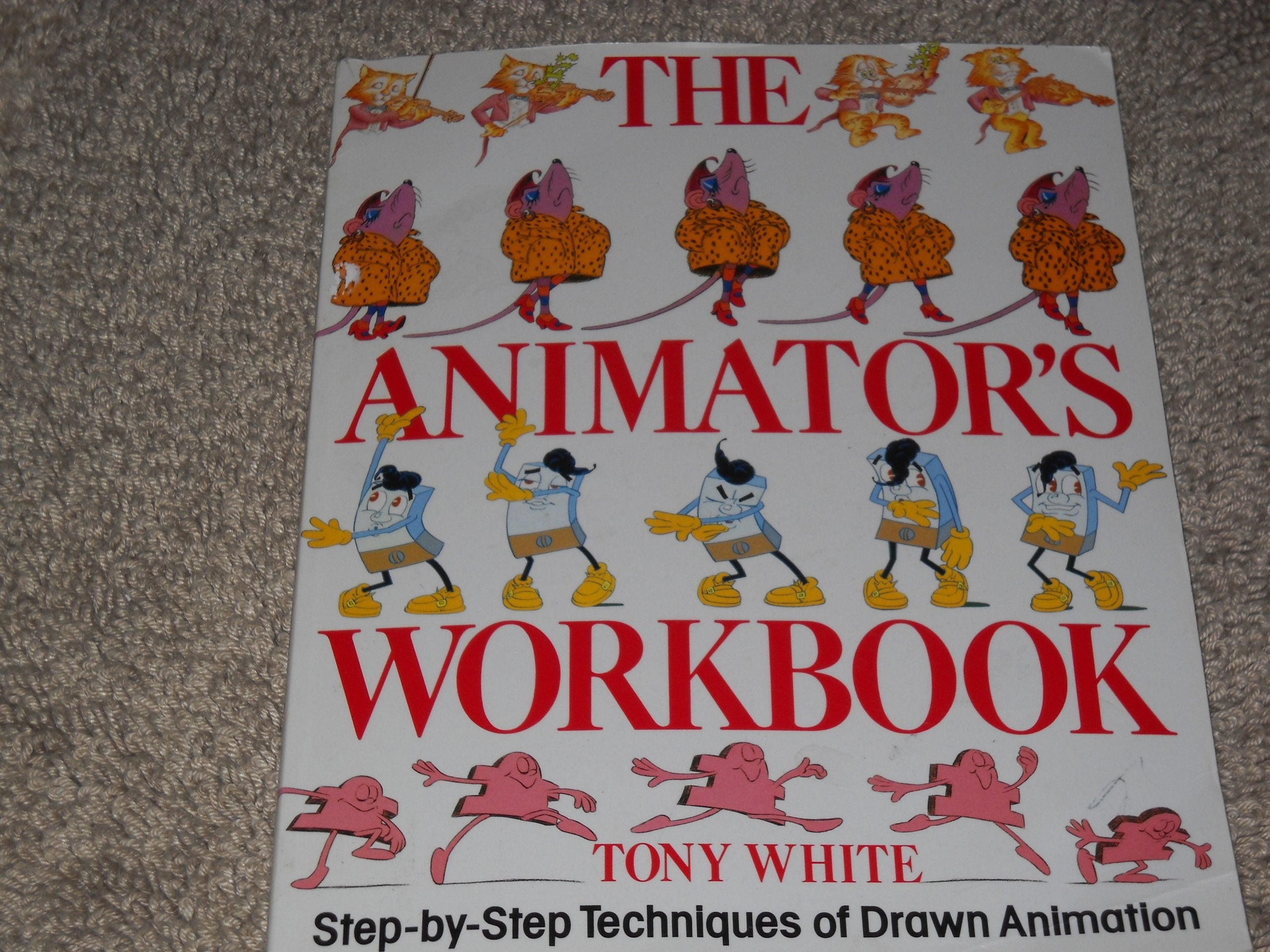The Animator'S Workbook: Stepbystep Techniques Of Drawn Animation,New