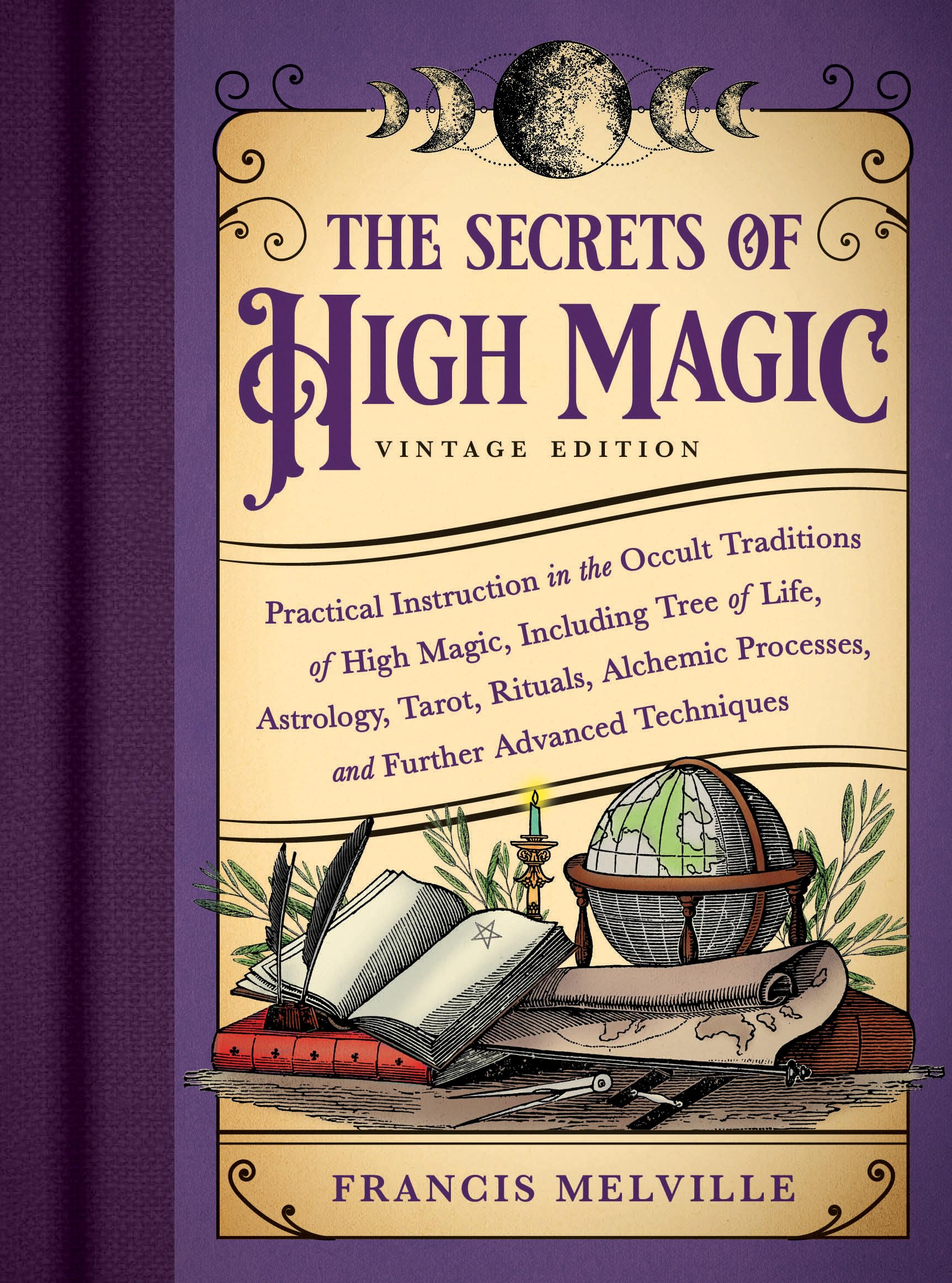 The Secrets of High Magic: Vintage Edition: Practical Instruction in the Occult Traditions of High Magic, Including Tree of Life,New