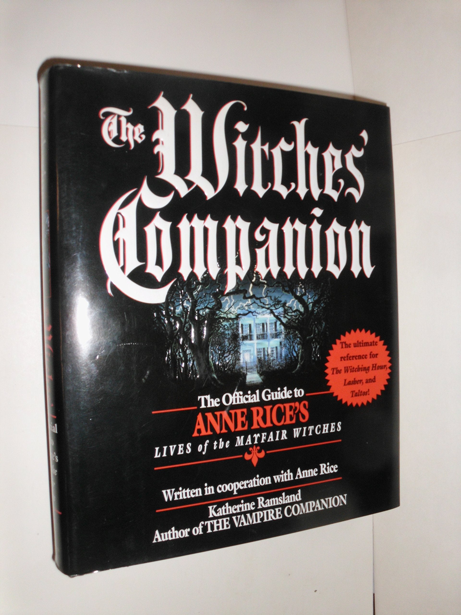The Witches' Companion: The Official Guide To Anne Rice'S Lives Of The Mayfair Witches