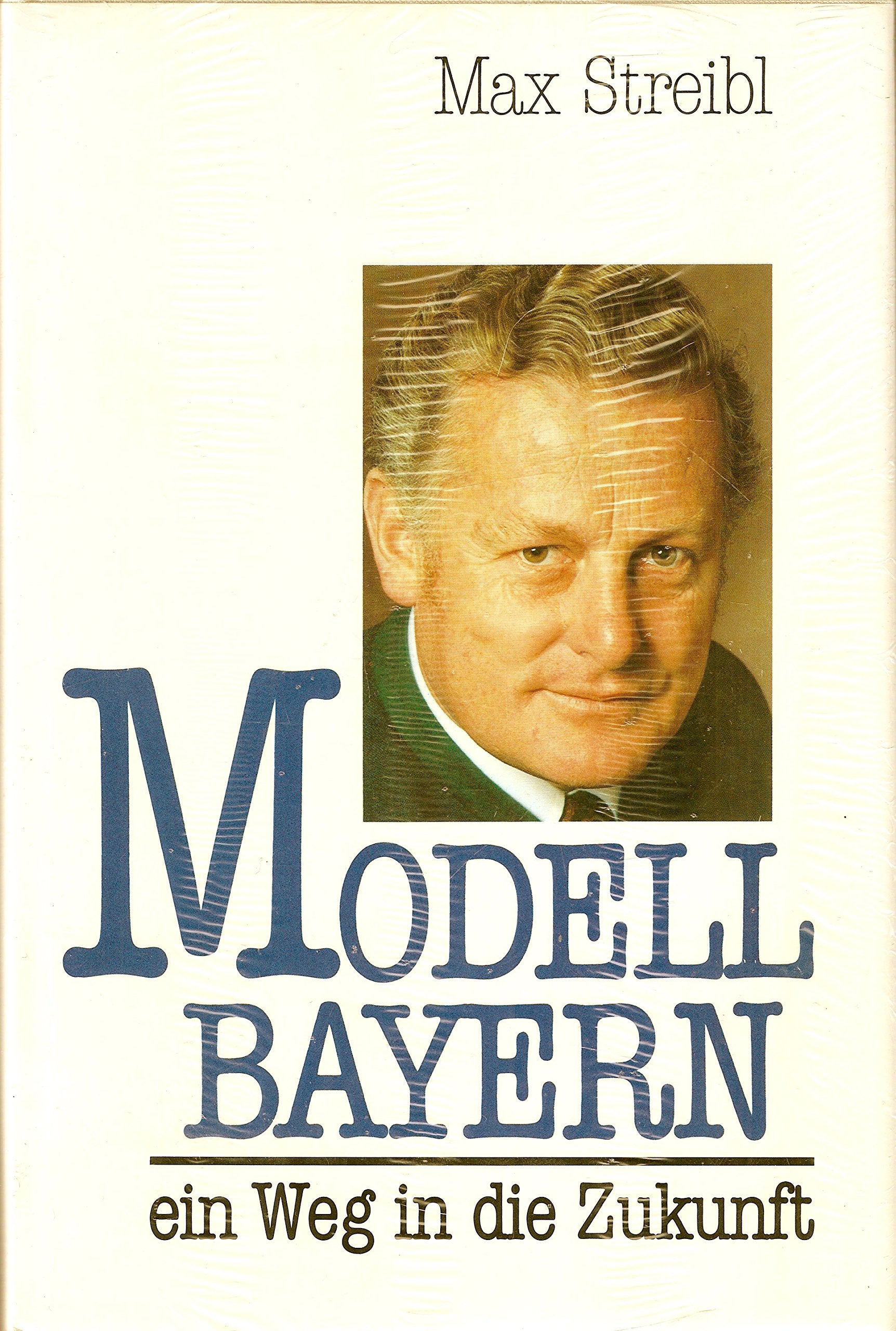 Modell Bayern. Ein Weg in die Zukunft. (German Edition),Used