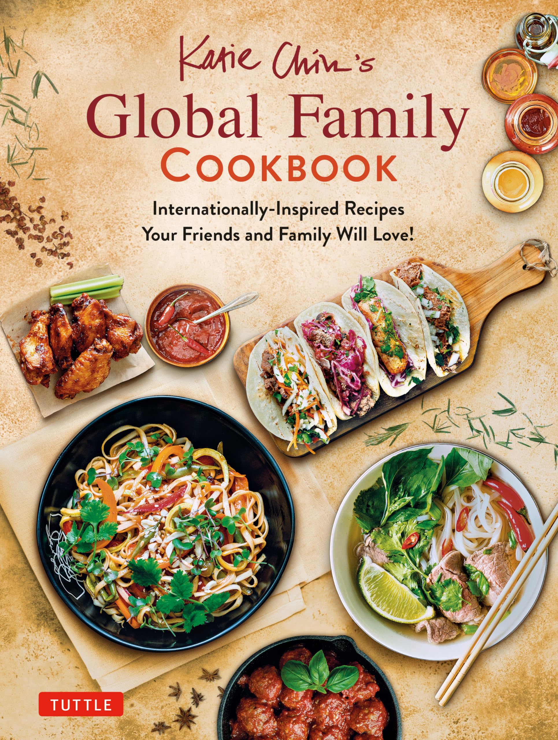 Katie Chin's Global Family Cookbook: InternationallyInspired Recipes Your Friends and Family Will Love!,Used