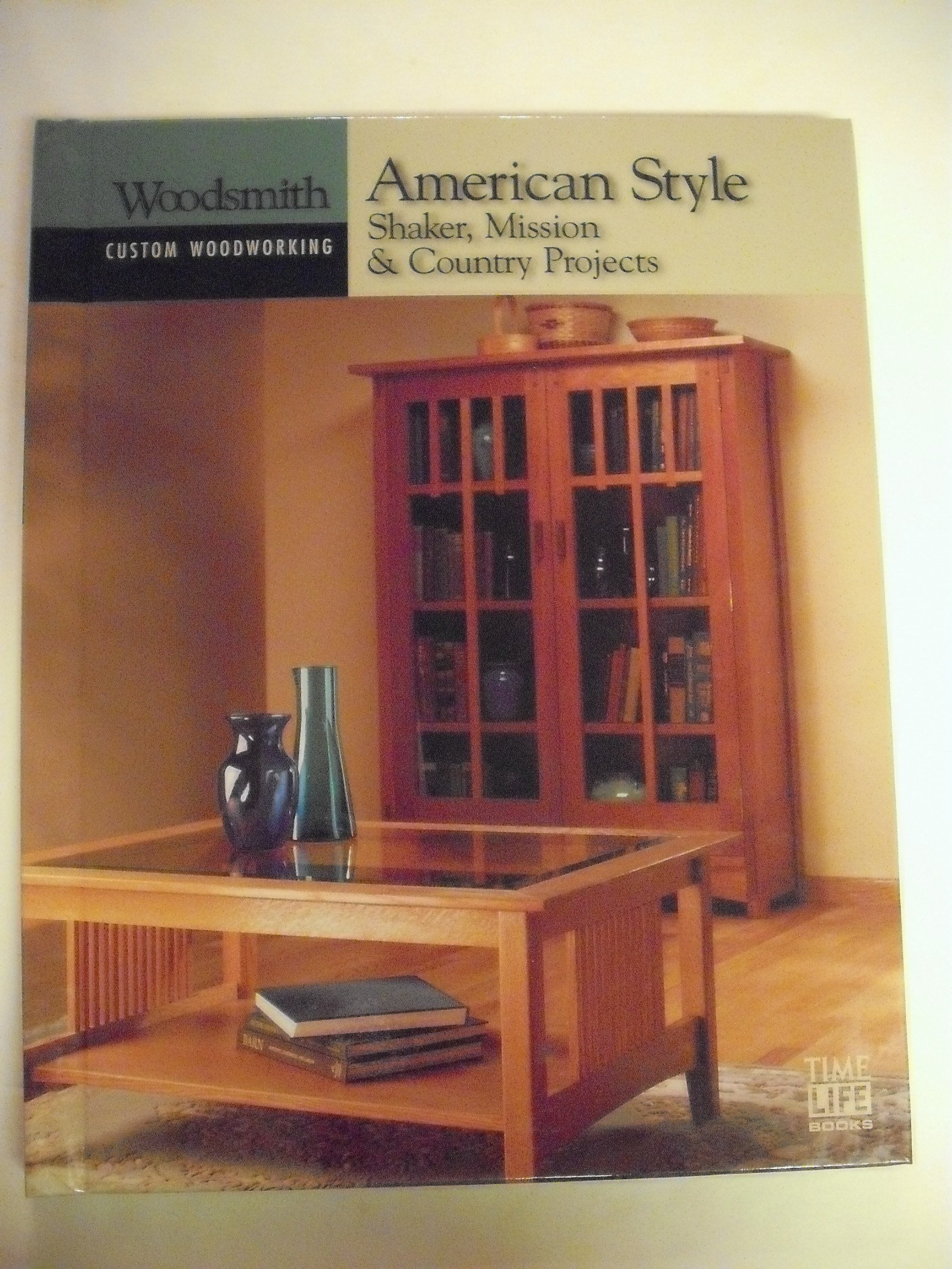 American Style: Shaker, Mission & Country Projects (Custom Woodworking),Used