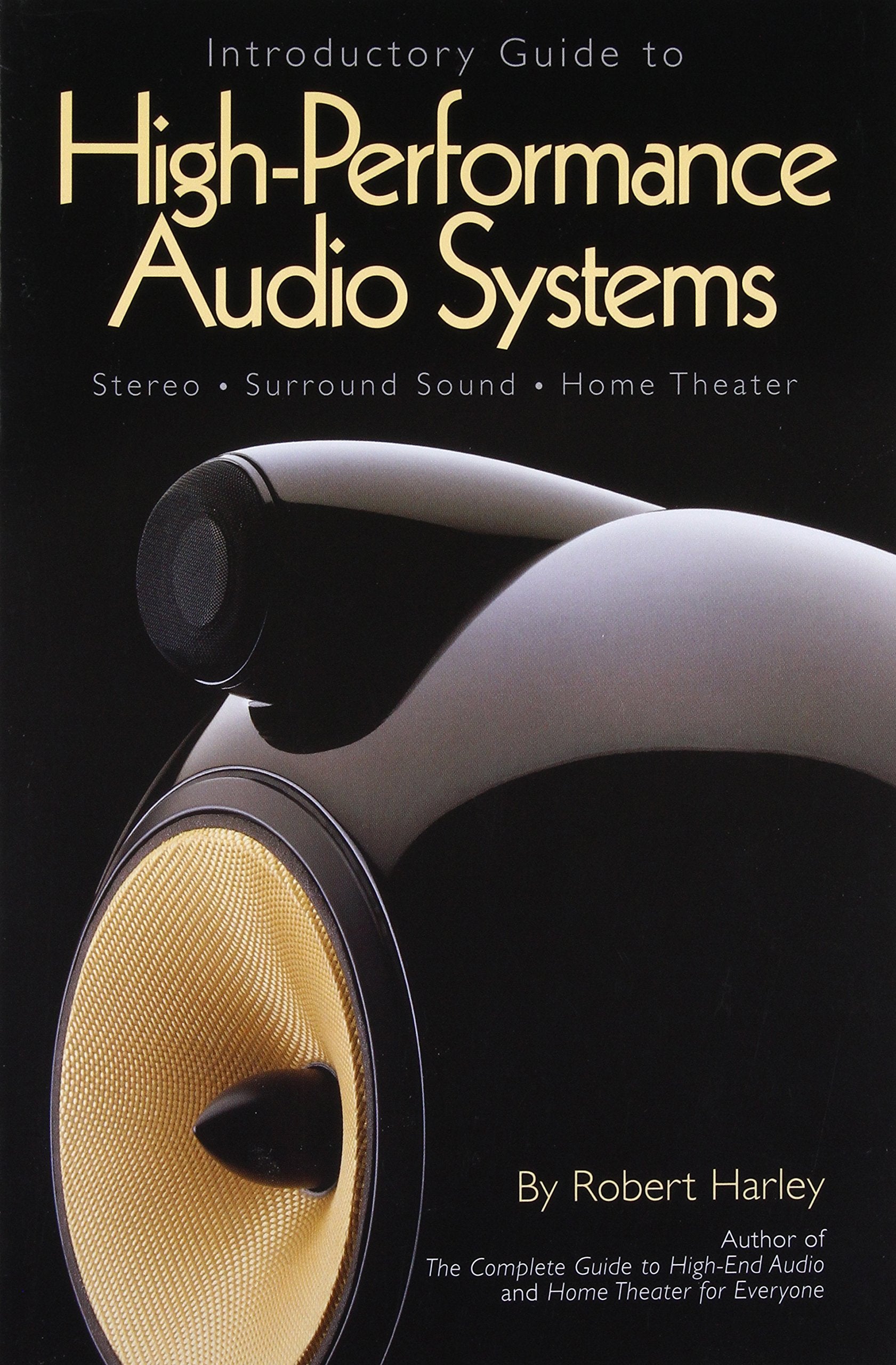 Introductory Guide to HighPerformance Audio Systems: Stereo  Surround Sound  Home Theater,Used