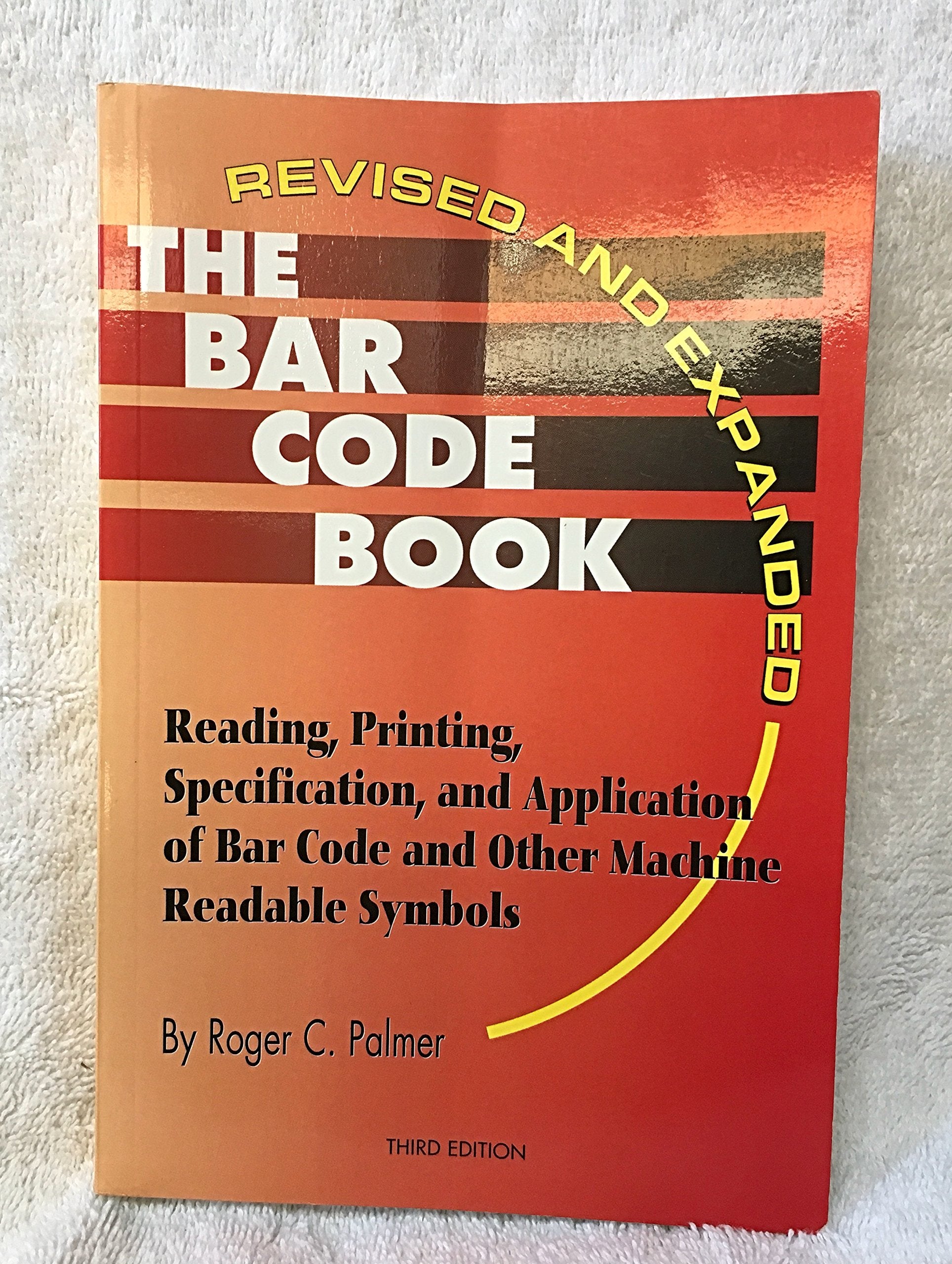The Bar Code Book: Reading, Printing, and Specification of Bar Code Symbols,Used