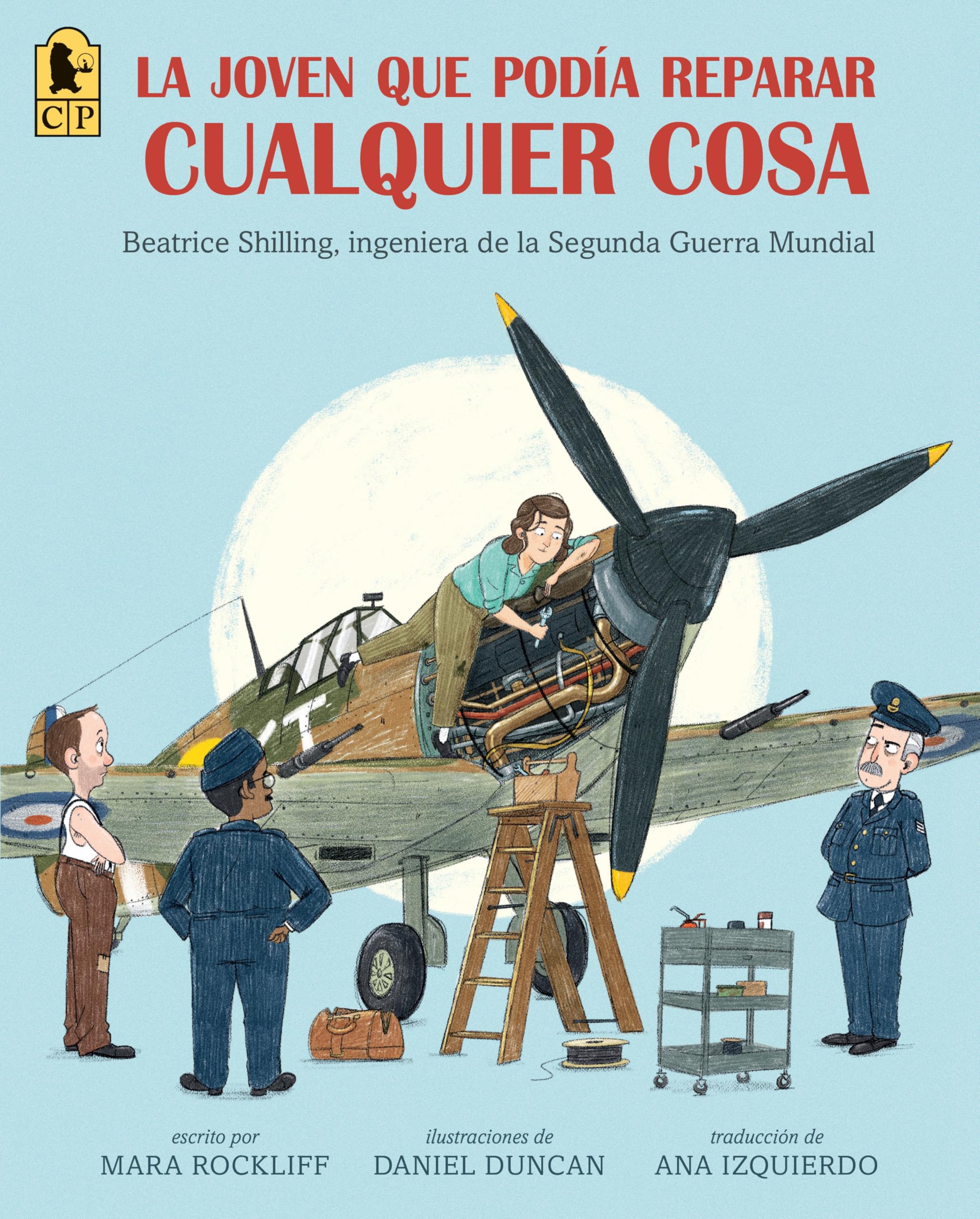 La Joven Que Poda Reparar Cualquier Cosa: Beatrice Shilling, Ingeniera De La Segunda Guerra Mundial (Spanish Edition)