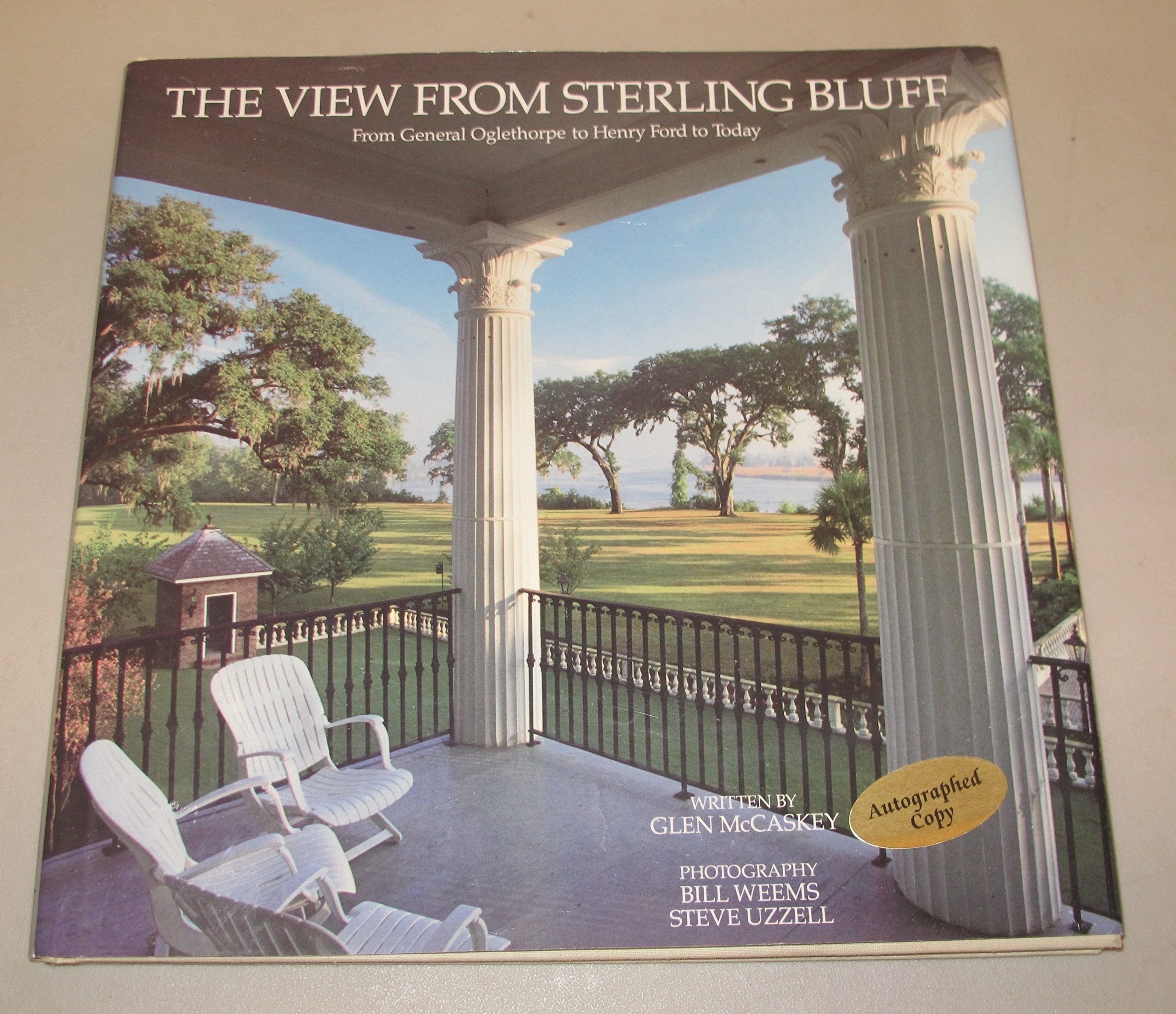 The View from Sterling Bluff: From General Oglethorpe to Henry Ford to Today,Used