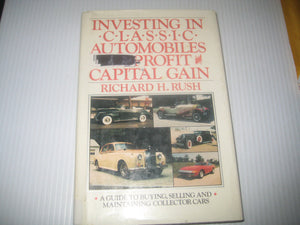 Investing In Classic Automobiles For Profit And Capital Gain: A Guide To Buying, Selling, And Maintaining Collector Cars