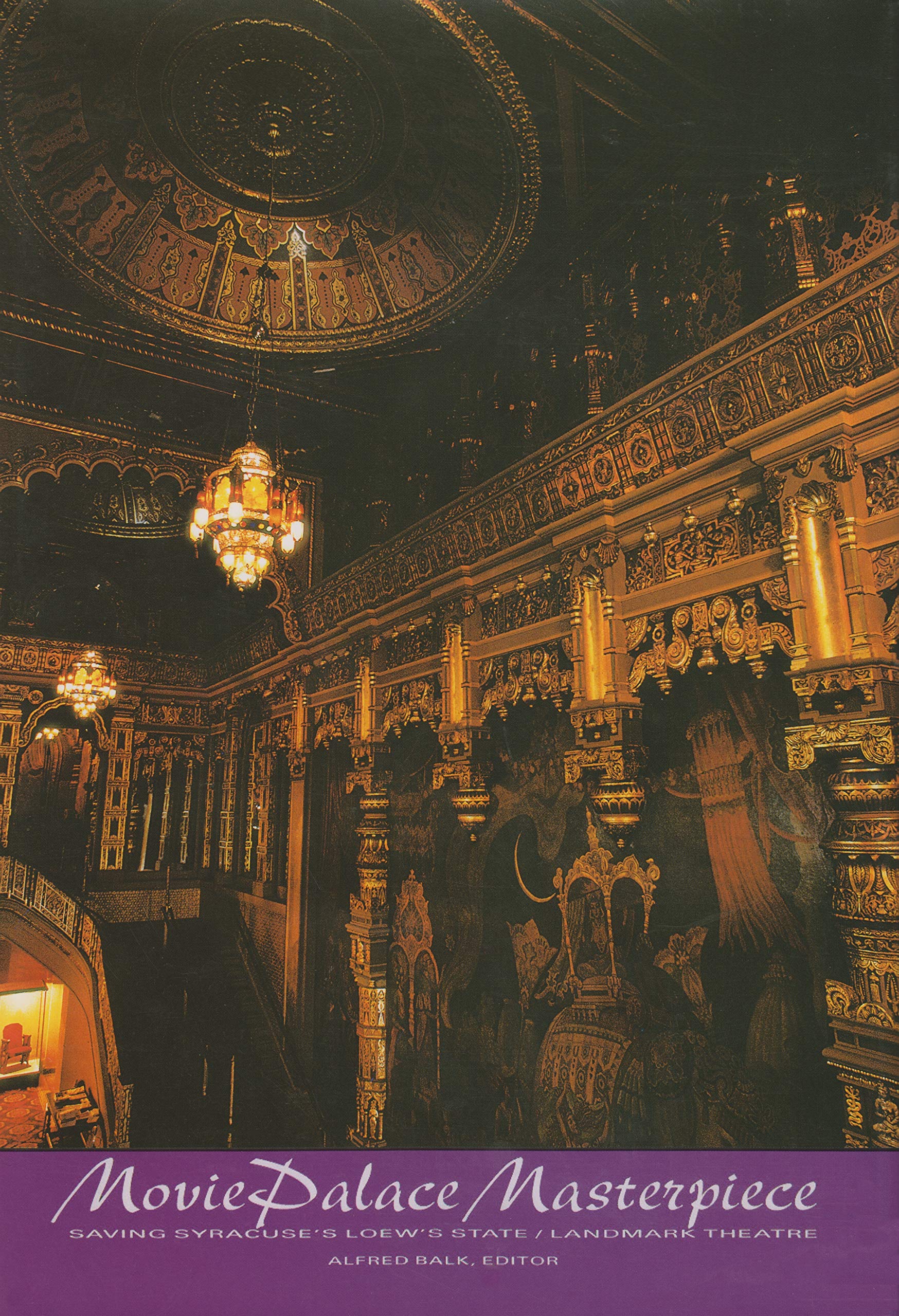 Movie Palace Masterpiece: Saving Syracuse'S Loew'S State / Landmark Theatre,Used