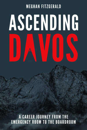 Ascending Davos: A Career Journey from the Emergency Room to the Boardroom,Used