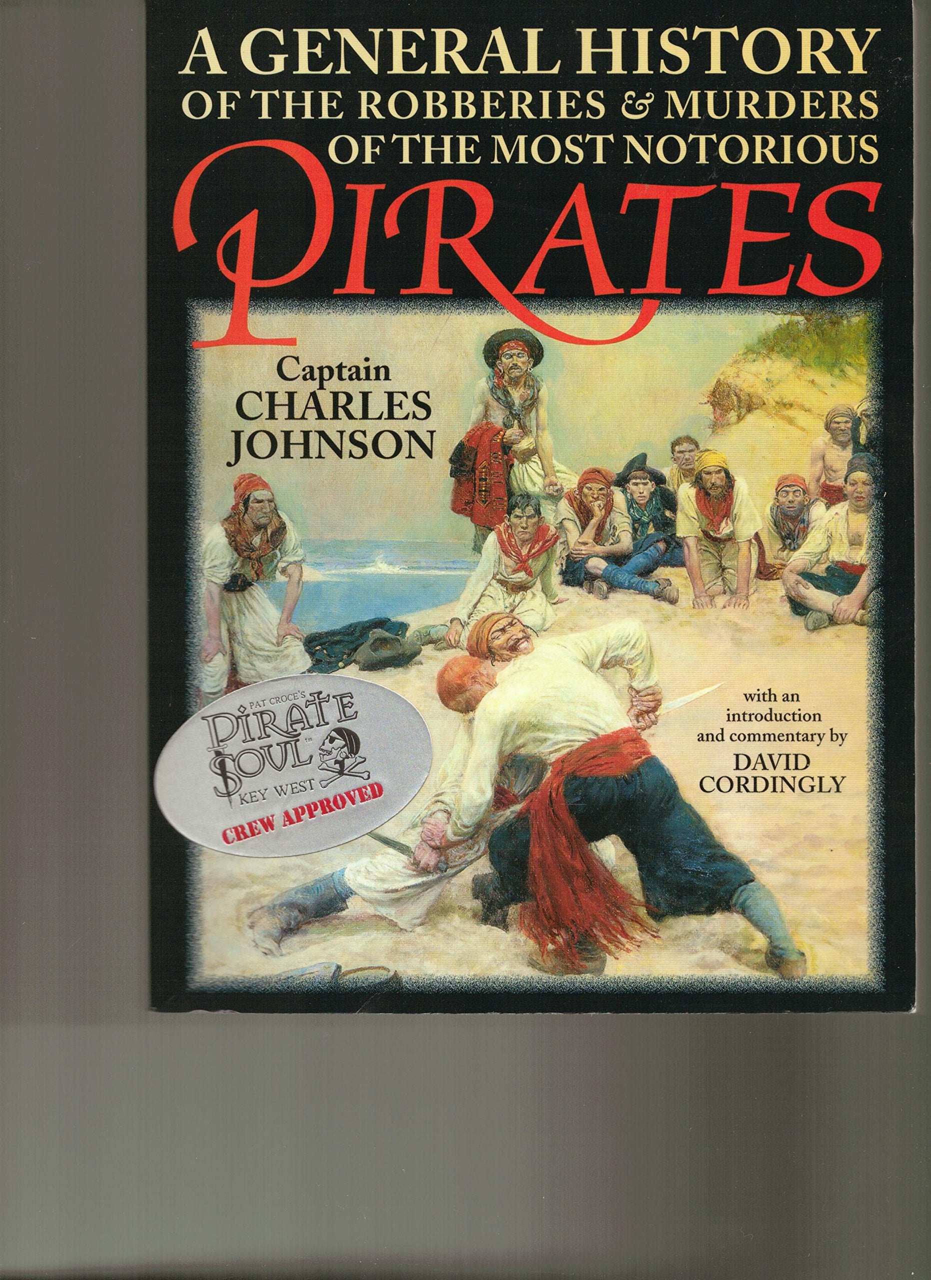 A General History of the Robberies and Murders of the Most Notorious Pirates,New