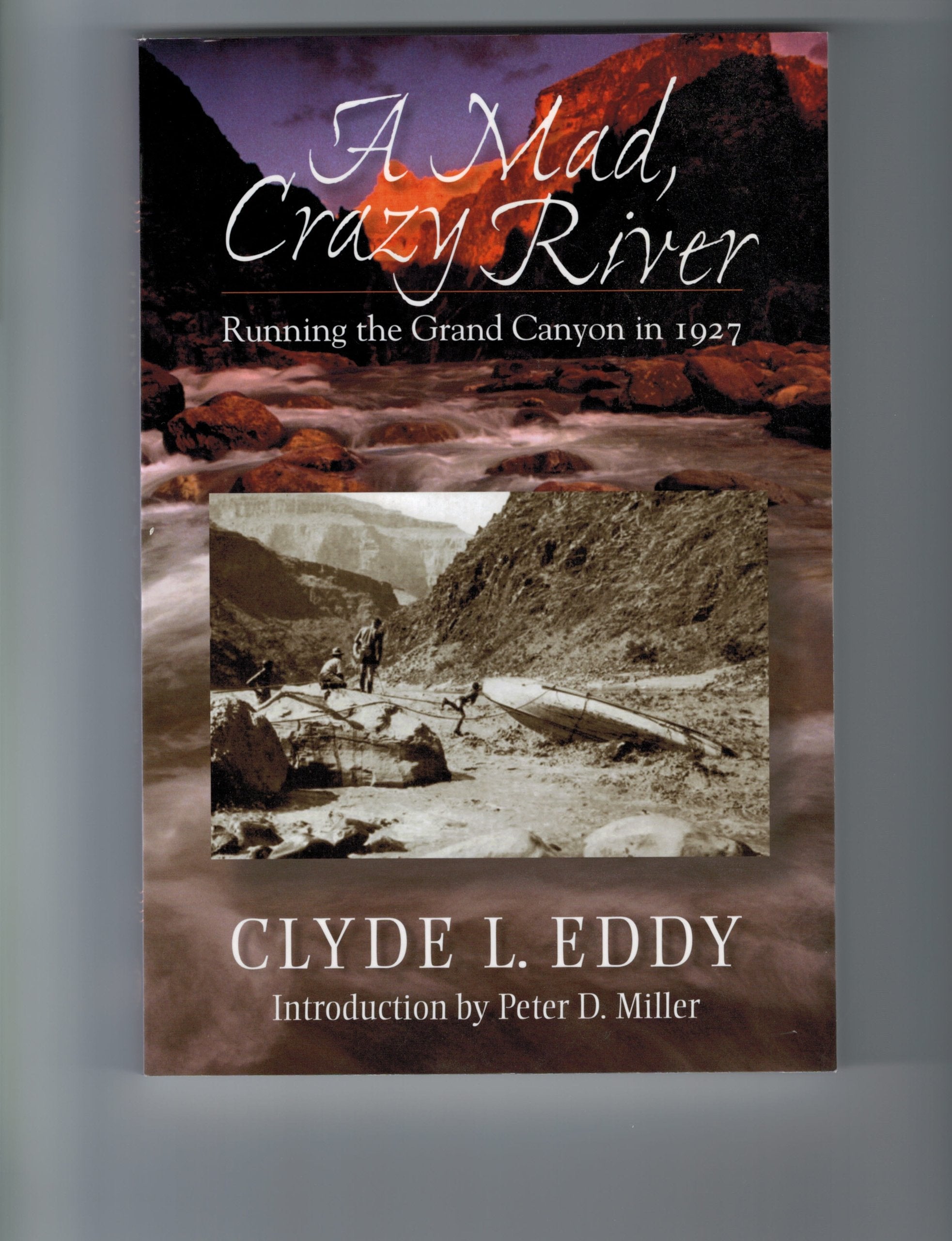 A Mad, Crazy River: Running The Grand Canyon In 1927,New