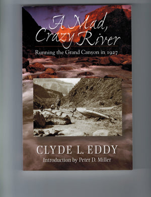 A Mad, Crazy River: Running The Grand Canyon In 1927,New