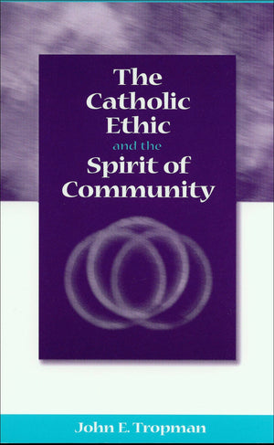 The Catholic Ethic and the Spirit of Community,Used