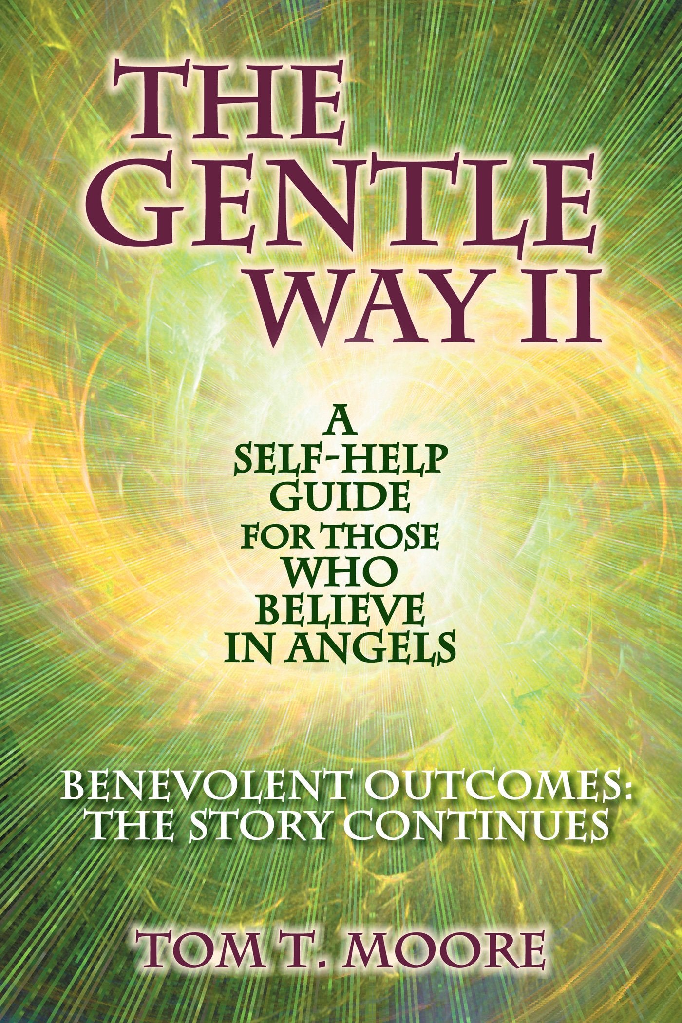 The Gentle Way II: Benevolent Outcomes  The Story Continues (The Gentle Way Series, Book 2),Used