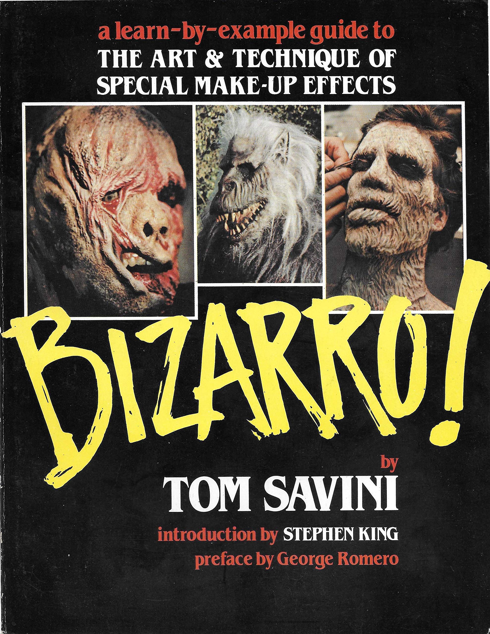 Bizarro: A LearnbyExample Guide to the Art & Technique of Special Makeup Effects,Used