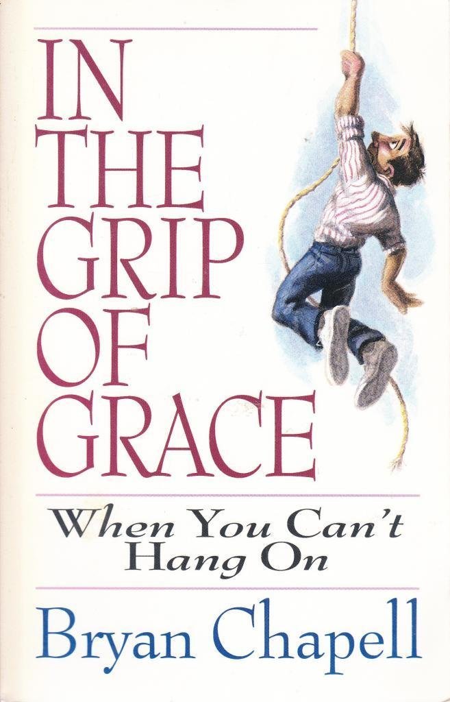 In the Grip of Grace: When You Cant Hang on,Used