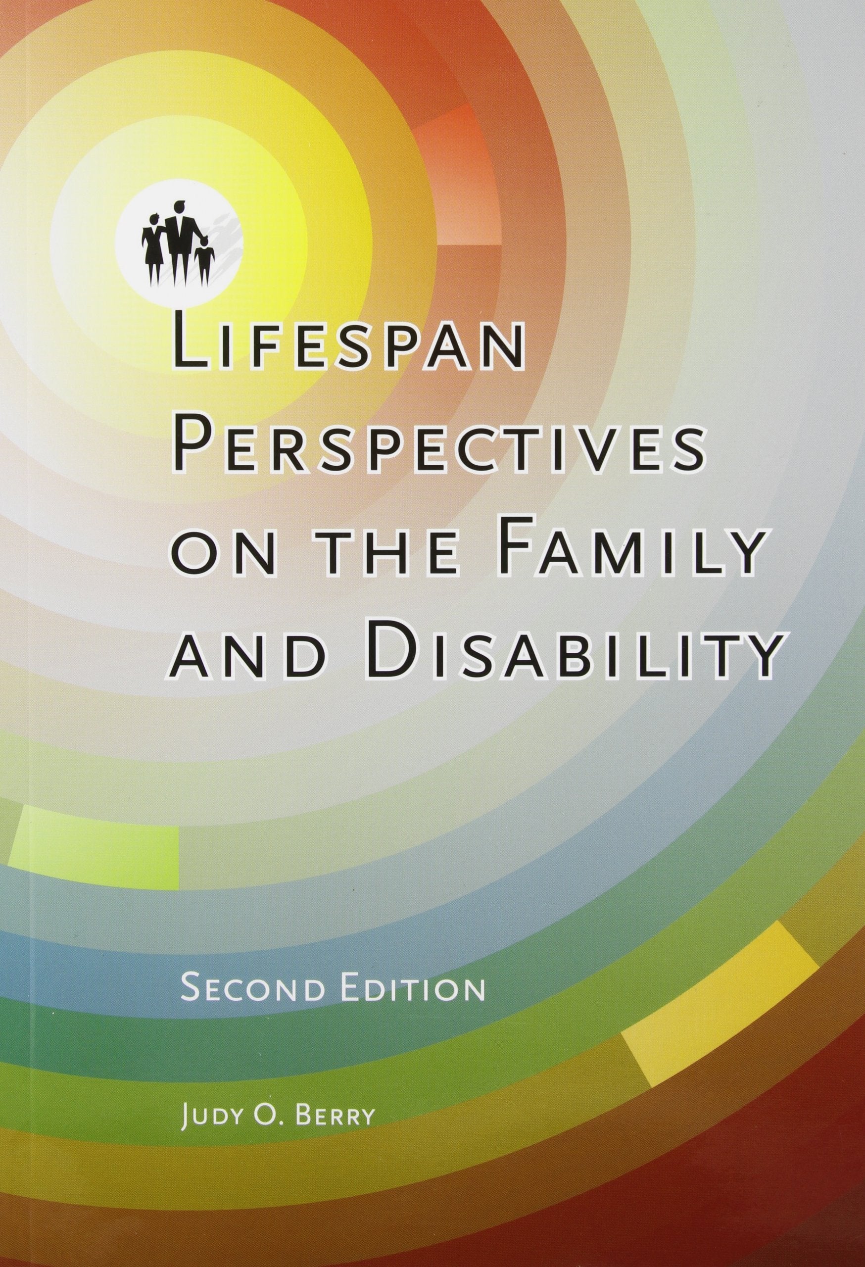 Lifespan Perspectives on the Family and Disability,New