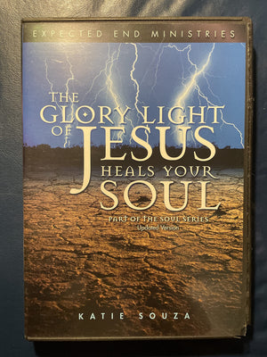 The Glory Light of Jesus Heals Your Soul