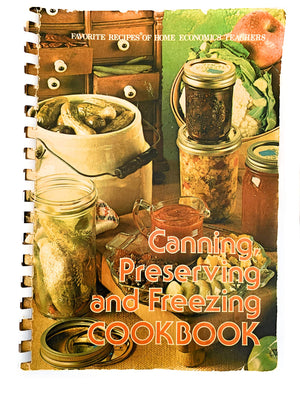 Canning, preserving, and freezing cookbook: Favorite recipes of home economics teachers,Used