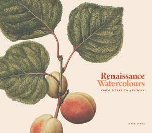Renaissance Watercolours: From Drer To Van Dyck