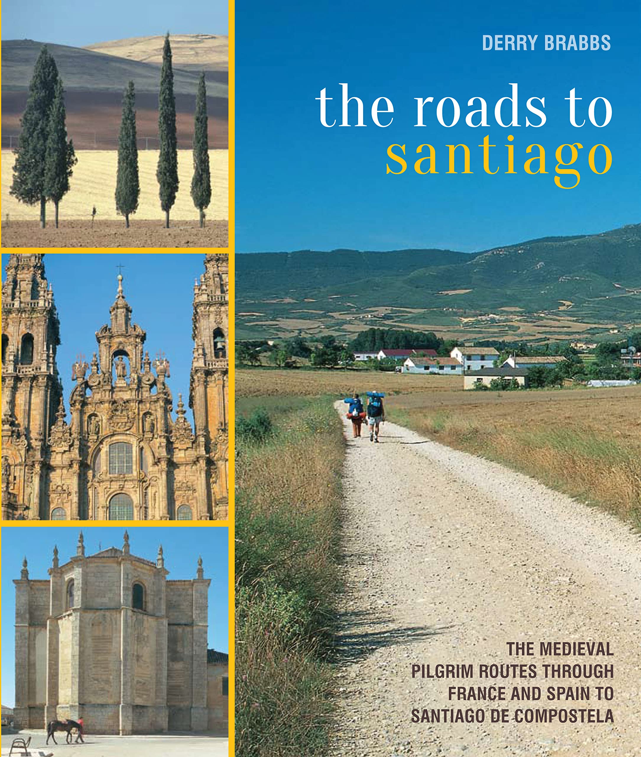 The Roads to Santiago: The Medieval Pilgrim Routes Through France And Spain To Santiago De Compostela,Used