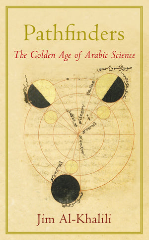 Pathfinders: The Golden Age Of Arabic Science,Used