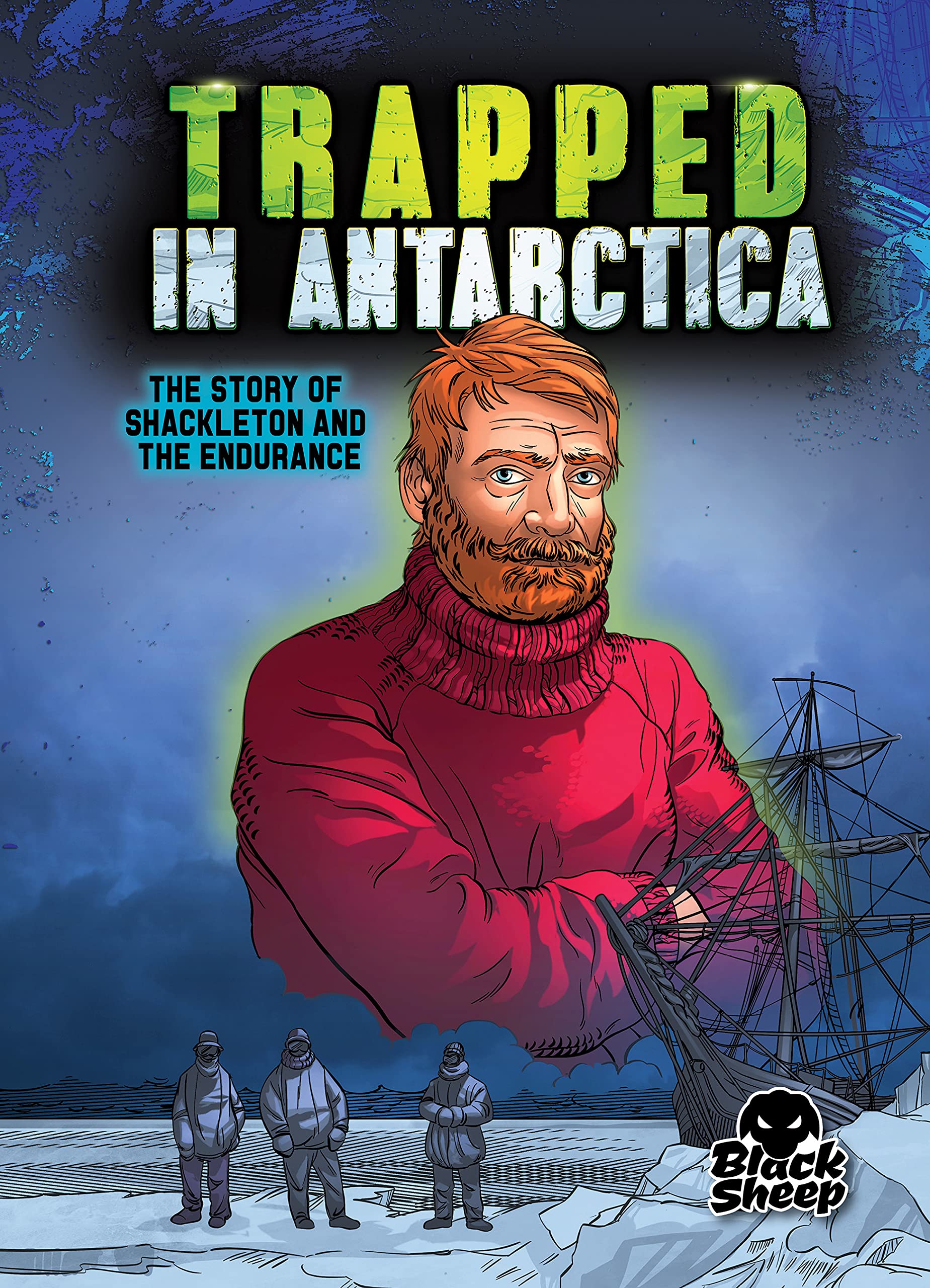 Trapped in Antarctica: Shackleton and the Endurance (True Survival Stories; Black Sheep),Used