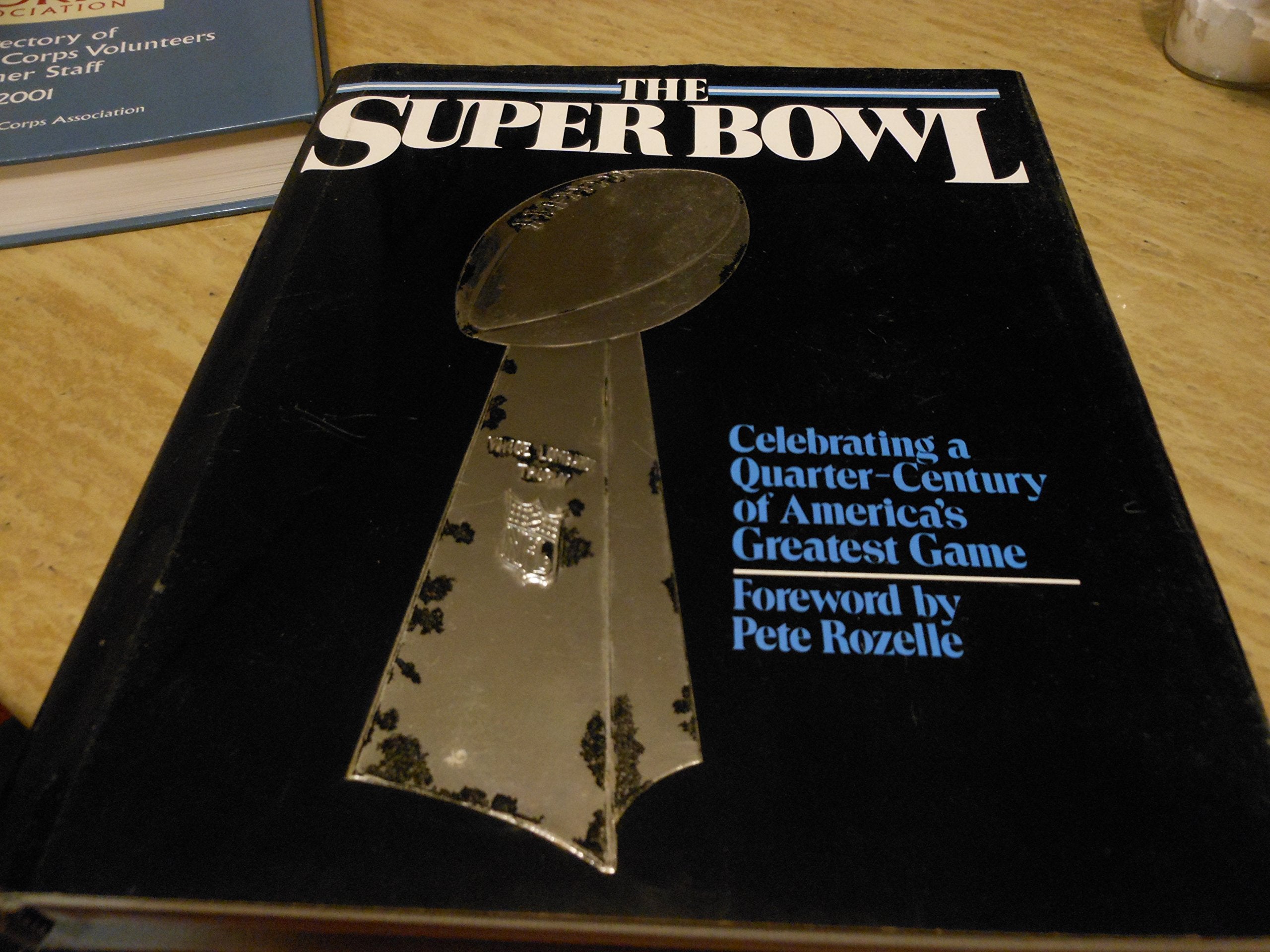 The Super Bowl: Celebrating a QuarterCentury of America's Greatest Game,Used