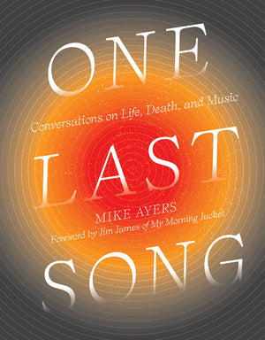 One Last Song: Conversations On Life, Death, And Music