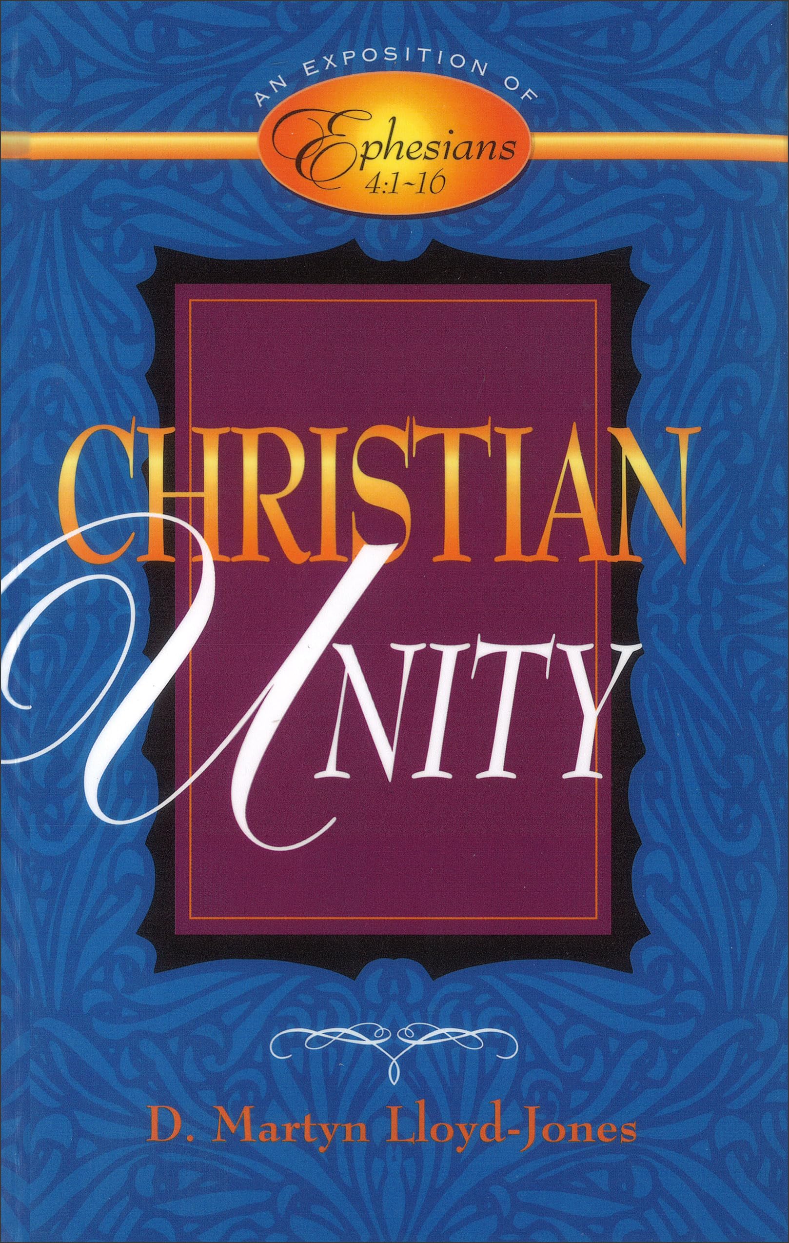 Christian Unity: An Exposition of Ephesians 4:116,Used
