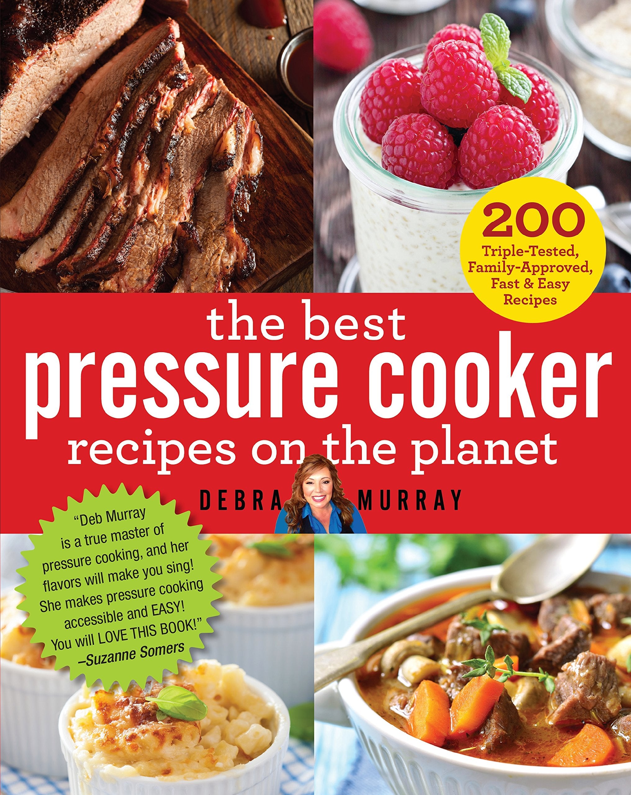 The Best Pressure Cooker Recipes on the Planet: 200 TripleTested, FamilyApproved, Fast & Easy Recipes,Used