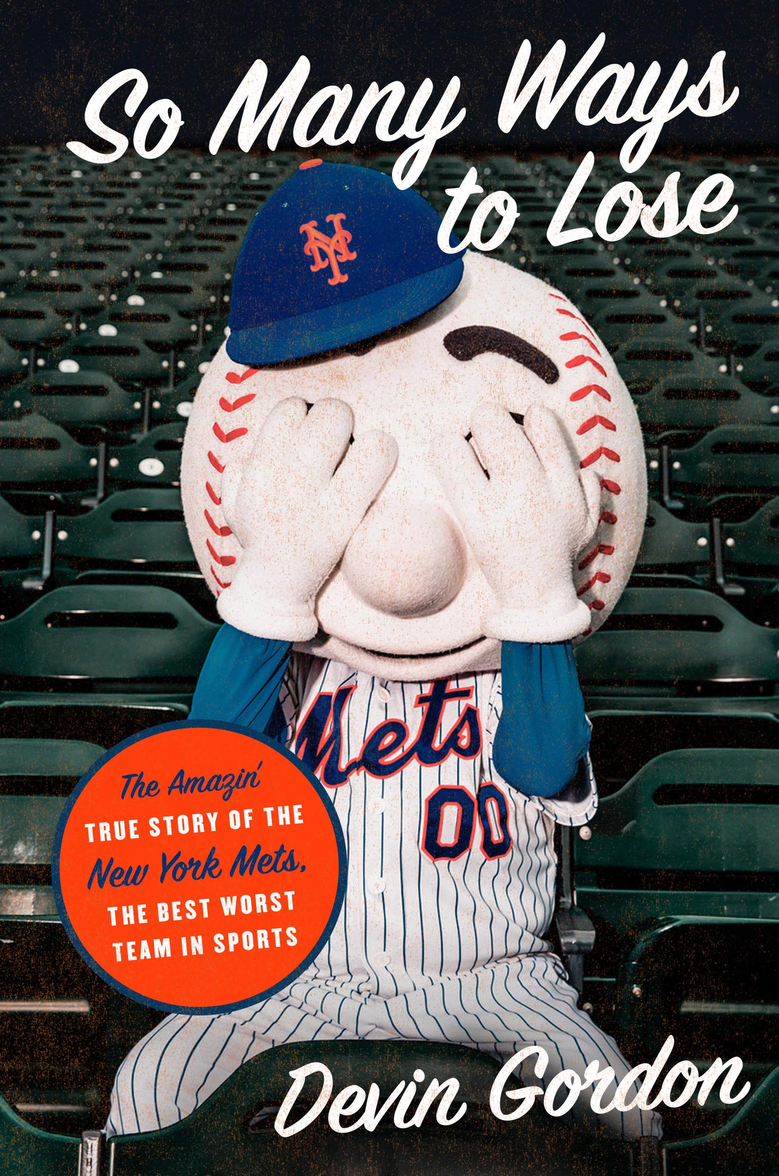 So Many Ways To Lose: The Amazin' True Story Of The New York Metsthe Best Worst Team In Sports