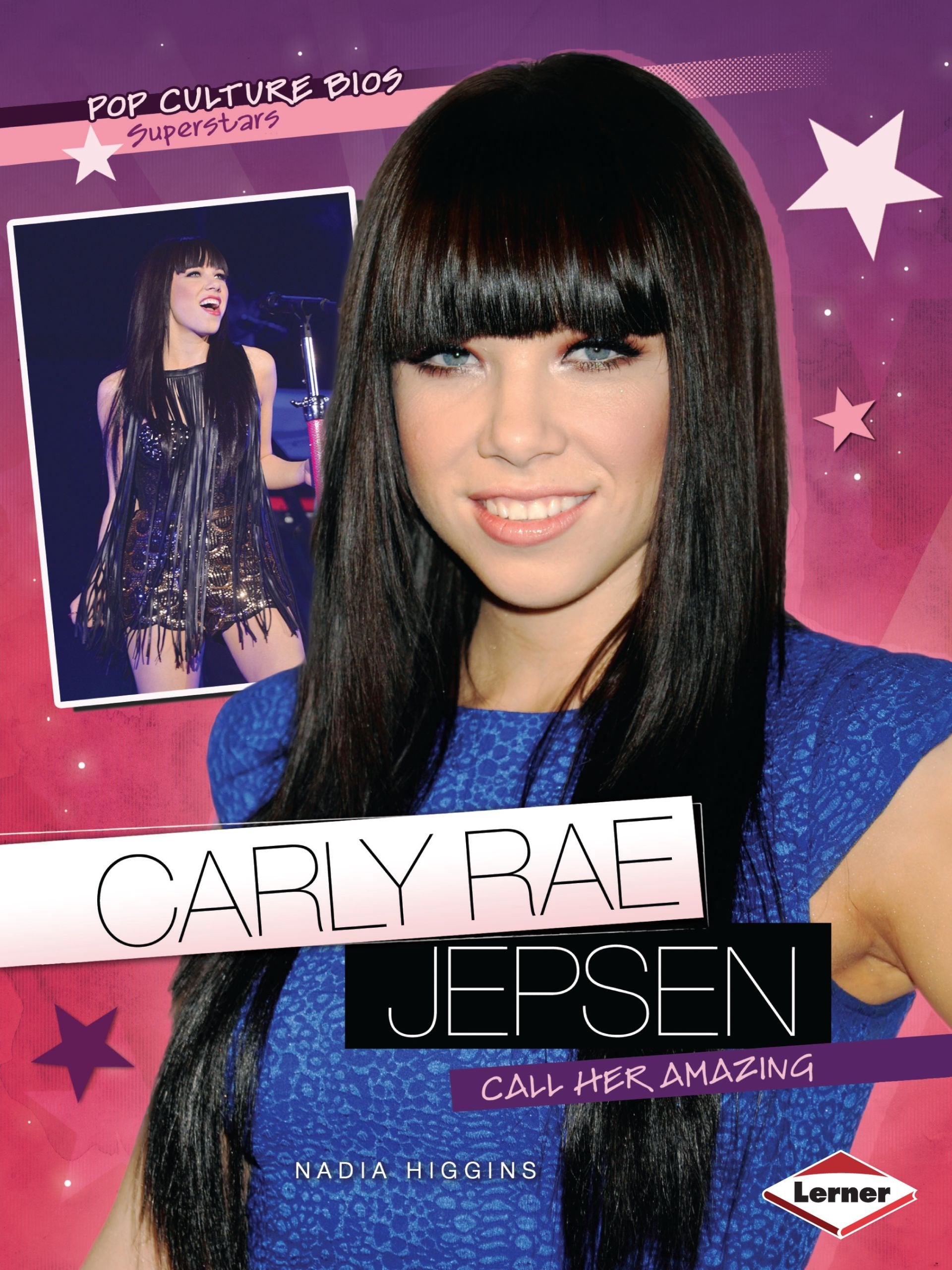 Carly Rae Jepsen: Call Her Amazing (Pop Culture Bios)