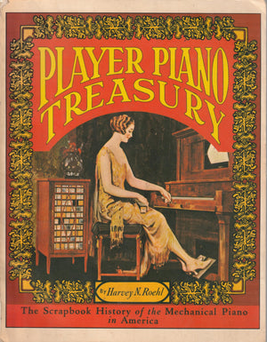 Player Piano Treasury : The Scrapbook History of the Mechanical Piano in America, As Told in Story, Pictures, Trade Journal Arti,Used