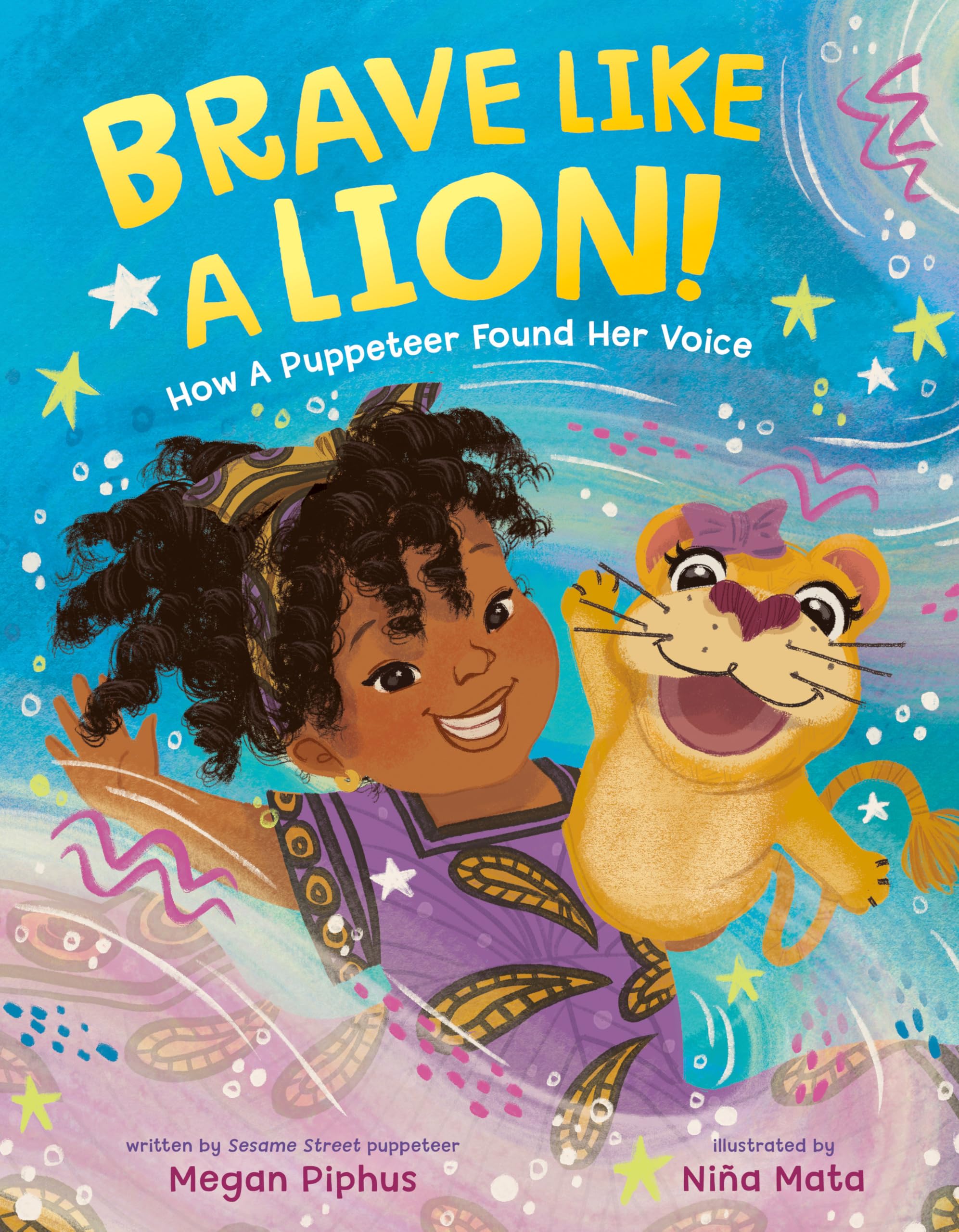Brave Like A Lion!: How A Puppeteer Found Her Voice
