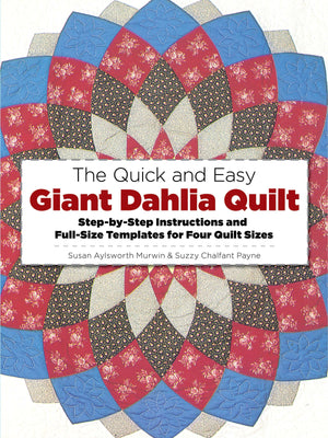 The Quick and Easy Giant Dahlia Quilt: StepbyStep Instructions and FullSize Templates for Four Quilt Sizes (Dover Crafts: Qui,New