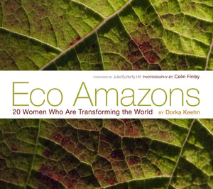 Eco Amazons: 20 Women Who Are Transforming the World,Used