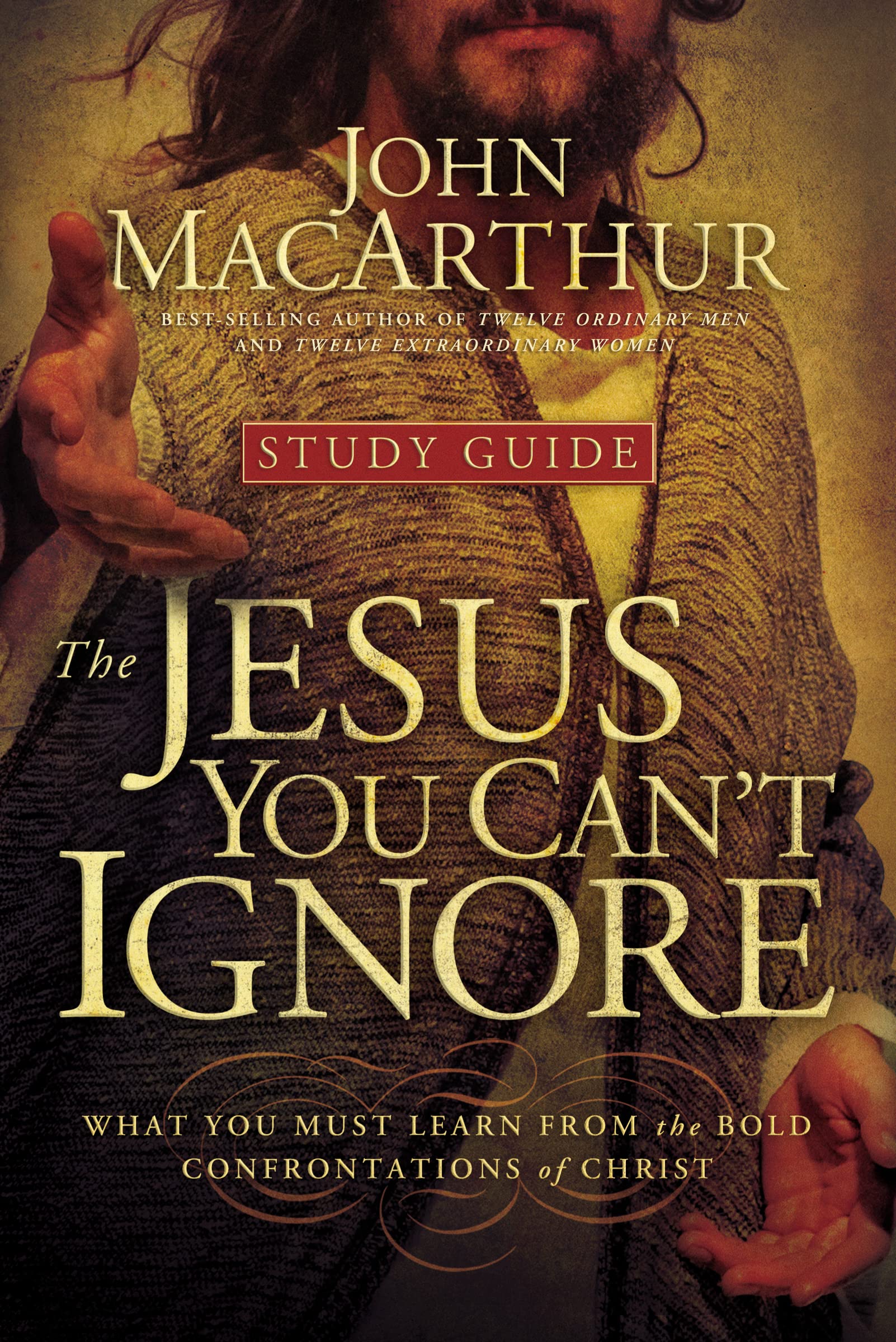 The Jesus You Can't Ignore (Study Guide): What You Must Learn from the Bold Confrontations of Christ,Used