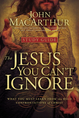 The Jesus You Can't Ignore (Study Guide): What You Must Learn from the Bold Confrontations of Christ,Used