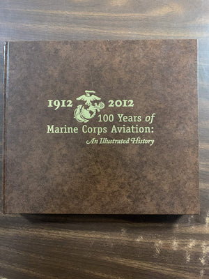 19122012, 100 Years of Marine Corps Aviation: An Illustrated History: 100 Years of Marine Corps Aviation; An Illustrated Histor,Used