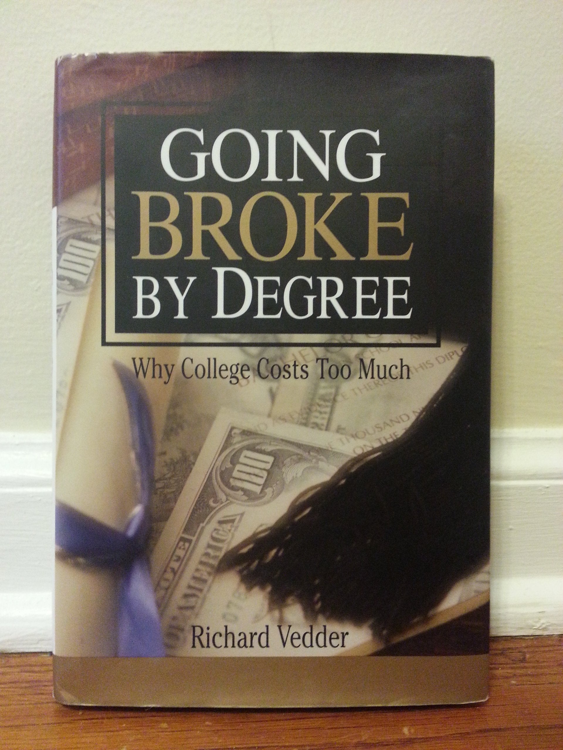 Going Broke by Degree: Why College Costs Too Much,Used