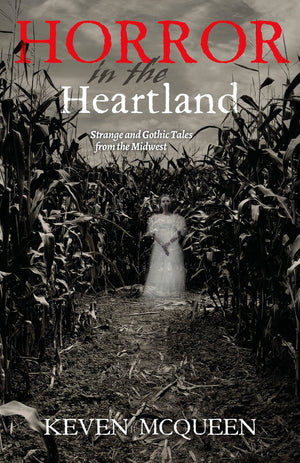 Horror in the Heartland: Strange and Gothic Tales from the Midwest,Used