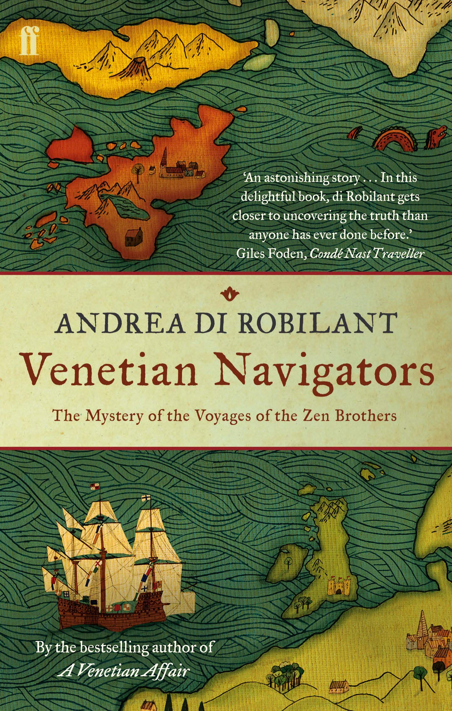 Venetian Navigators: The Voyages of the Zen Brothers to the Far North. Andrea Di Robilant,Used