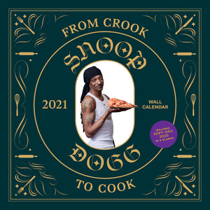 From Crook To Cook 2021 Wall Calendar: (Snoop Dogg Cookbook Monthly Calendar, Celebrity Rap 12Month Calendar With Soul Food Rec