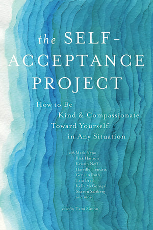 The SelfAcceptance Project: How to Be Kind and Compassionate Toward Yourself in Any Situation,Used