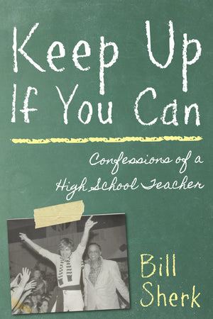 Keep Up If You Can: Confessions of a High School Teacher,Used
